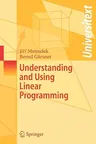 Understanding and Using Linear Programming (2007)