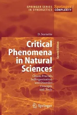 Critical Phenomena in Natural Sciences: Chaos, Fractals, Selforganization and Disorder: Concepts and Tools (2003. 2nd Printing 2006)