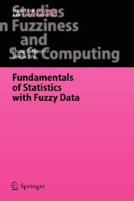 Fundamentals of Statistics with Fuzzy Data (2006)