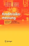 Kreditrisikomessung: Statistische Grundlagen, Methoden Und Modellierung (2006)