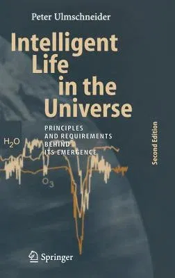 Intelligent Life in the Universe: Principles and Requirements Behind Its Emergence