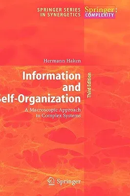 Information and Self-Organization: A Macroscopic Approach to Complex Systems (Enlarged 2006)