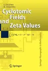 Cyclotomic Fields and Zeta Values (2006)