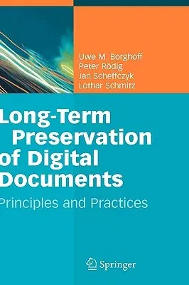 Long-Term Preservation of Digital Documents: Principles and Practices (2006)