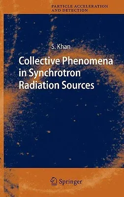 Collective Phenomena in Synchrotron Radiation Sources: Prediction, Diagnostics, Countermeasures (2006)