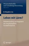 Leben Mit Lärm?: Risikobeurteilung Und Regulation Des Umgebungslärms Im Verkehrsbereich (2006)