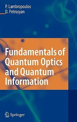 Fundamentals of Quantum Optics and Quantum Information (2007)