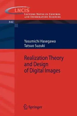 Realization Theory and Design of Digital Images (2006)