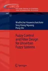 Fuzzy Control and Filter Design for Uncertain Fuzzy Systems (2006)