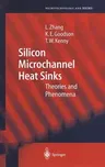 Silicon Microchannel Heat Sinks: Theories and Phenomena (2004)