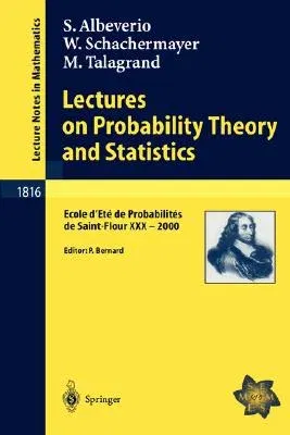 Lectures on Probability Theory and Statistics: Ecole d'Eté de Probabilités de Saint-Flour XXX - 2000 (2003)