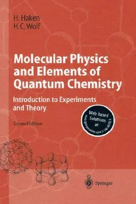 Molecular Physics and Elements of Quantum Chemistry: Introduction to Experiments and Theory (Enlarged 2004)