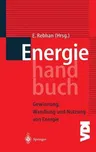 Energiehandbuch: Gewinnung, Wandlung Und Nutzung Von Energie (2002)