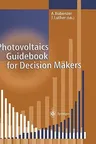 Photovoltaics Guidebook for Decision-Makers: Technological Status and Potential Role in Energy Economy (2003)