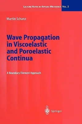 Wave Propagation in Viscoelastic and Poroelastic Continua: A Boundary Element Approach (2001)