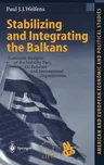 Stabilizing and Integrating the Balkans: Economic Analysis of the Stability Pact, Eu Reforms and International Organizations (2001)