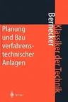 Planung Und Bau Verfahrenstechnischer Anlagen: Projektmanagement Und Fachplanungsfunktionen (4. Aufl. 2001)