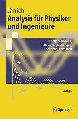 Analysis Für Physiker Und Ingenieure: Funktionentheorie, Differentialgleichungen, Spezielle Funktionen (4. Aufl. 2001)