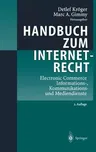 Handbuch Zum Internetrecht: Electronic Commerce - Informations-, Kommunikations- Und Mediendienste (2., Aktualisierte U. Erw. Aufl. 2002)