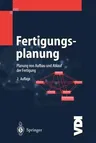 Fertigungsplanung: Planung Von Aufbau Und Ablauf Der Fertigung Grundlagen, Algorithmen Und Beispiele (2. Aufl. 2001)