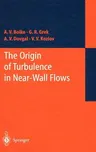 The Origin of Turbulence in Near-Wall Flows (2002)