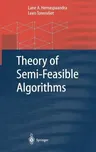 Theory of Semi-Feasible Algorithms (2003)