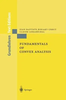 Fundamentals of Convex Analysis (2001. Corr. 2nd Printing 2004)