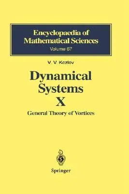 Dynamical Systems X: General Theory of Vortices (2003)