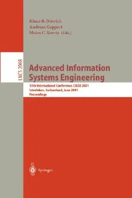 Advanced Information Systems Engineering: 13th International Conference, Caise 2001, Interlaken, Switzerland, June 4-8, 2001. Proceedings (2001)