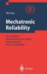 Mechatronic Reliability: Electric Failures, Mechanical-Electrical Coupling, Domain Switching, Mass-Flow Instabilities (2003)