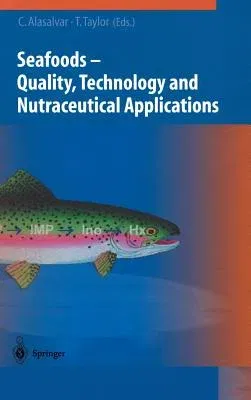 Seafoods: Quality, Technology and Nutraceutical Applications (2002)