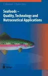 Seafoods: Quality, Technology and Nutraceutical Applications (2002)