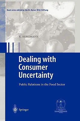 Dealing with Consumer Uncertainty: Public Relations in the Food Sector (2002)