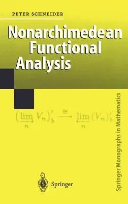 Nonarchimedean Functional Analysis (2002)