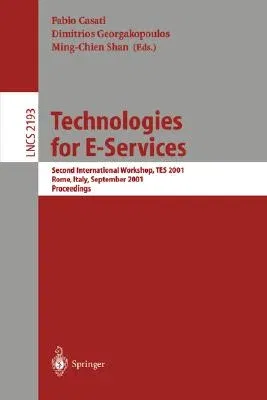 Technologies for E-Services: Second International Workshop, Tes 2001, Rome, Italy, September 14-15, 2001. Proceedings (2001)