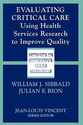 Evaluating Critical Care: Using Health Services Research to Improve Quality (2002)