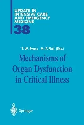 Mechanisms of Organ Dysfunction in Critical Illness (Softcover Reprint of the Original 1st 2002)