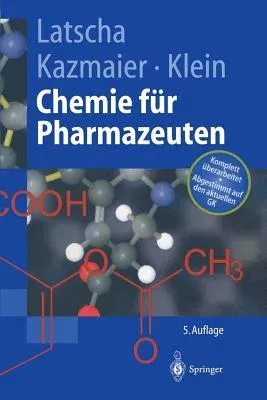 Chemie Für Pharmazeuten: Unter Berücksichtigung Des "Gk" Pharmazie (5., Vollst. Uberarb. Aufl.)