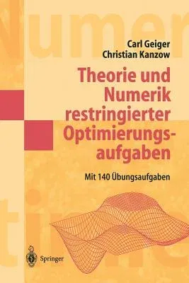 Theorie Und Numerik Restringierter Optimierungsaufgaben (2002)