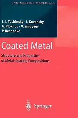 Coated Metal: Structure and Properties of Metal-Coating Compositions (2002)