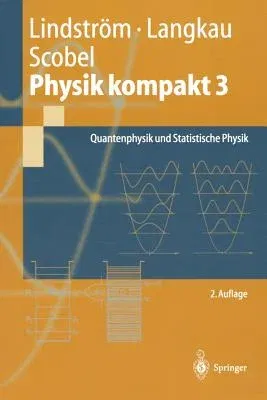 Physik Kompakt 3: Quantenphysik Und Statistische Physik (2. Aufl. 2002)