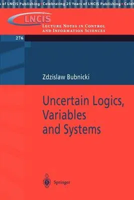 Uncertain Logics, Variables and Systems (2002)