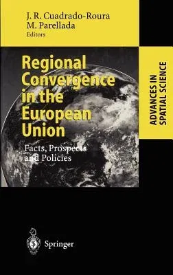 Regional Convergence in the European Union: Facts, Prospects and Policies (2002)