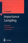 Importance Sampling: Applications in Communications and Detection (2002)