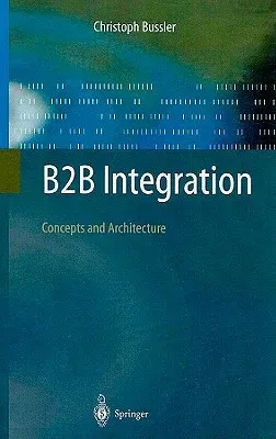 B2B Integration: Concepts and Architecture (2003)