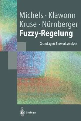 Fuzzy-Regelung: Grundlagen, Entwurf, Analyse (2002)