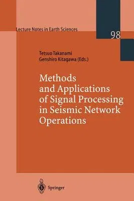 Methods and Applications of Signal Processing in Seismic Network Operations (2003)