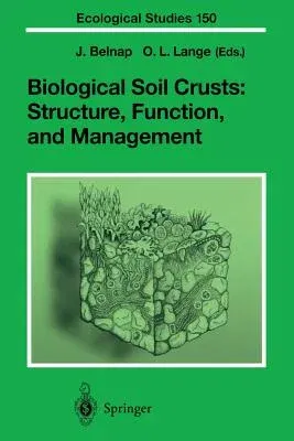 Biological Soil Crusts: Structure, Function, and Management (Softcover Reprint of the Original 1st 2003)