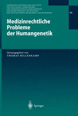 Medizinrechtliche Probleme Der Humangenetik (2002)