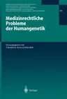 Medizinrechtliche Probleme Der Humangenetik (2002)